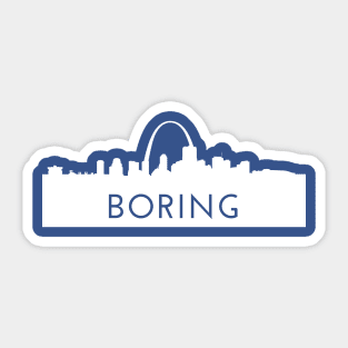 St. Louis is Boring | White Sticker